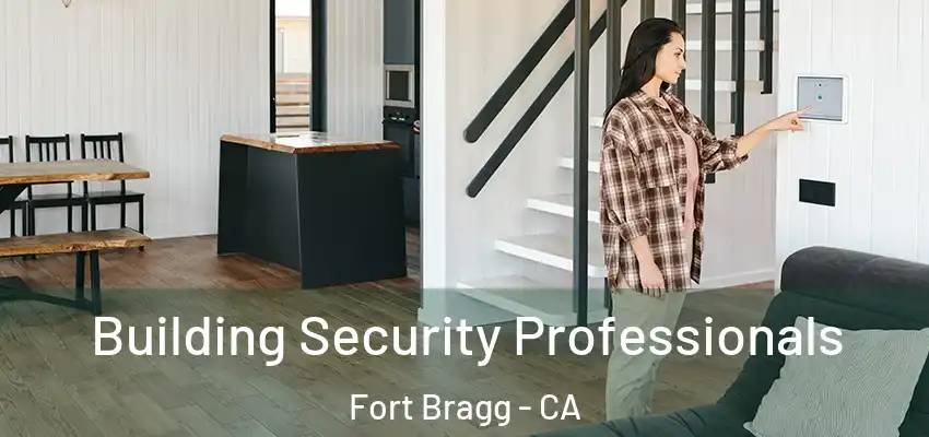  Building Security Professionals Fort Bragg - CA